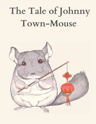 Rozprávka o myšiakovi Johnnym - The Tale of Johnny Town-Mouse