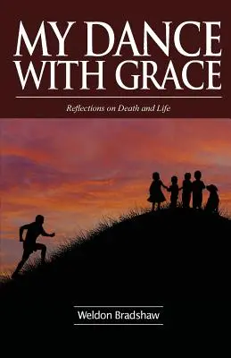 Môj tanec s milosťou: Úvahy o smrti a živote - My Dance with Grace: Reflections on Death and Life