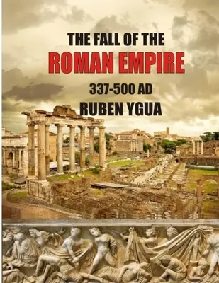 Pád Rímskej ríše: 337-500 - The Fall of the Roman Empire: 337-500