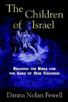 Deti Izraela: Čítanie Biblie kvôli našim deťom - The Children of Israel: Reading the Bible for the Sake of Our Children