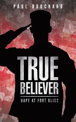 True Believer (Pravdivý veriaci): Znásilnenie vo Fort Bliss - True Believer: Rape at Fort Bliss