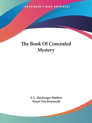 Kniha skrytého tajomstva - The Book Of Concealed Mystery