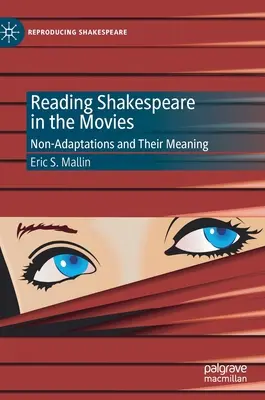 Čítanie Shakespeara vo filmoch: Neadaptácie a ich význam - Reading Shakespeare in the Movies: Non-Adaptations and Their Meaning
