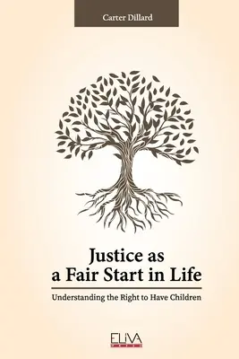 Spravodlivosť ako férový štart do života: Chápanie práva mať deti - Justice as a Fair Start in Life: Understanding the Right to Have Children