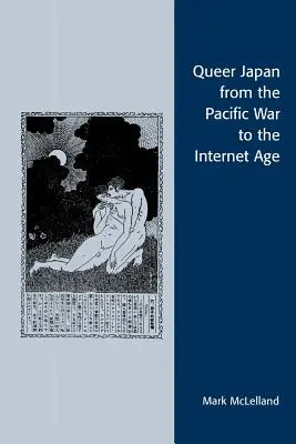 Queer Japonsko od vojny v Tichomorí po internetový vek - Queer Japan from the Pacific War to the Internet Age