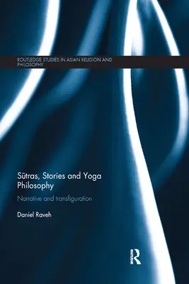 Sūtry, príbehy a filozofia jogy: Báthory: rozprávanie a transformácia - Sūtras, Stories and Yoga Philosophy: Narrative and Transfiguration