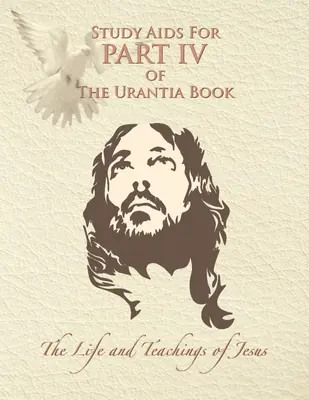 Študijné pomôcky k IV. časti Knihy Urantia: Život a učenie Ježiša - Study Aids for Part IV of The Urantia Book: The Life and Teachings of Jesus