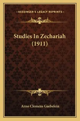 Štúdie o Zachariášovi (1911) - Studies In Zechariah (1911)
