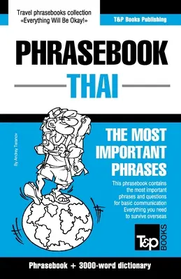 Frázový slovník - thajčina- Najdôležitejšie frázy: Frázový slovník a slovník 3000 slov - Phrasebook - Thai- The most important phrases: Phrasebook and 3000-word dictionary