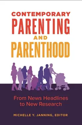 Súčasné rodičovstvo a rodičovstvo: Od novinových titulkov po nové výskumy - Contemporary Parenting and Parenthood: From News Headlines to New Research