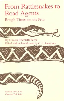 Od chrapúňov k cestným agentom: Drsné časy na rieke Frio, 3. diel - From Rattlesnakes to Road Agents: Rough Times on the Frio Volume 3