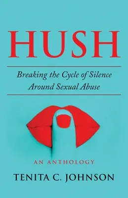 Ticho: Prelomenie kruhu mlčania okolo sexuálneho zneužívania - Hush: Breaking the Cycle of Silence Around Sexual Abuse