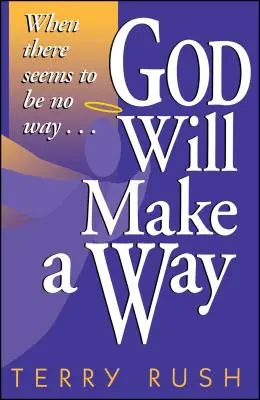 Boh urobí cestu: Keď sa zdá, že niet cesty - God Will Make a Way: When There Seems to Be No Way