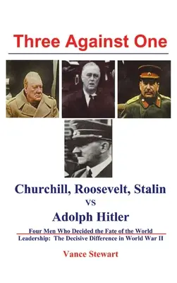 Traja proti jednému: Churchill, Roosevelt, Stalin vs. Adolf Hitler - Three Against One: Churchill, Roosevelt, Stalin vs Adolph Hitler