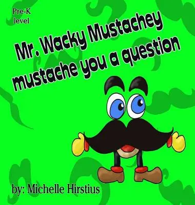 Pán šibnutý fúzač vám položí otázku - Mr. Wacky Mustachey mustache you a question