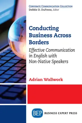 Obchodovanie cez hranice: Efektívna komunikácia v angličtine s cudzincami, ktorí nie sú rodenými hovorcami - Conducting Business Across Borders: Effective Communication in English with Non-Native Speakers