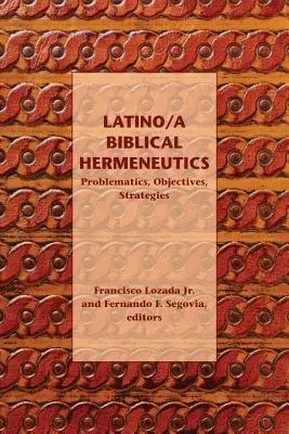 Latino/a biblická hermeneutika: Problematickosť, ciele, stratégie - Latino/a Biblical Hermeneutics: Problematics, Objectives, Strategies