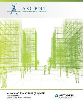 Autodesk Revit 2017 (R1) MEP: Základy - Metrické jednotky: Autorizovaný vydavateľ Autodesk - Autodesk Revit 2017 (R1) MEP: Fundamentals - Metric: Autodesk Authorized Publisher