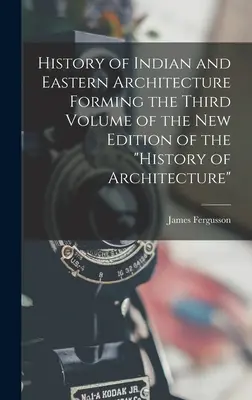 Dejiny indickej a východnej architektúry tvoriace tretí zväzok nového vydania dejín architektúry