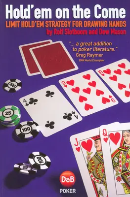 Hold'em on the Come: Stratégia Limit Hold'emu pre ťahové kombinácie - Hold'em on the Come: Limit Hold'em Strategy for Drawing Hands