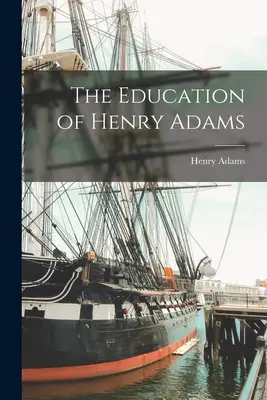 Vzdelanie Henryho Adamsa - The Education of Henry Adams