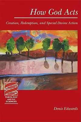 Ako Boh koná: Stvorenie, vykúpenie a zvláštne Božie konanie - How God Acts: Creation, Redemption, and Special Divine Action
