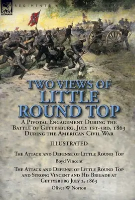 Dva pohľady na Little Round Top: rozhodujúci boj počas bitky o Gettysburg 1. - 3. júla 1863 počas americkej občianskej vojny - útok a - Two Views of Little Round Top: a Pivotal Engagement During the Battle of Gettysburg, July 1st-3rd, 1863 During the American Civil War-The Attack and