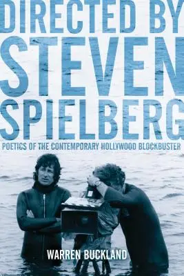 Réžia: Steven Spielberg: Poetika súčasného hollywoodskeho trháku - Directed by Steven Spielberg: Poetics of the Contemporary Hollywood Blockbuster