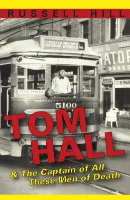 Tom Hall: a kapitán všetkých týchto mužov smrti - Tom Hall: & the Captain of All These Men of Death