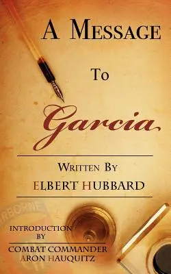 Posolstvo pre Garciu: Malý sprievodca k zlepšeniu vášho úspechu - A Message to Garcia: A Little Guide to Improving Your Success