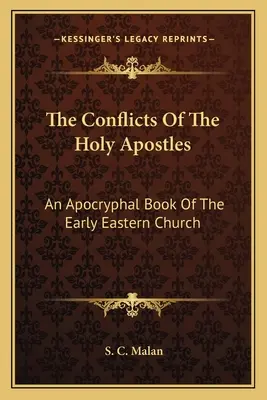 Konflikty svätých apoštolov: Apokryfná kniha ranej východnej cirkvi - The Conflicts Of The Holy Apostles: An Apocryphal Book Of The Early Eastern Church
