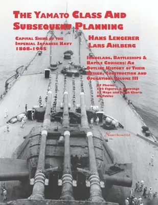 Kapitálne lode japonského cisárskeho námorníctva 1868-1945: Yamato a následné plánovanie: Kapitoly 1-3 - Capital Ships of the Imperial Japanese Navy 1868-1945: The Yamato Class and Subsequent Planning: Chapters 1-3