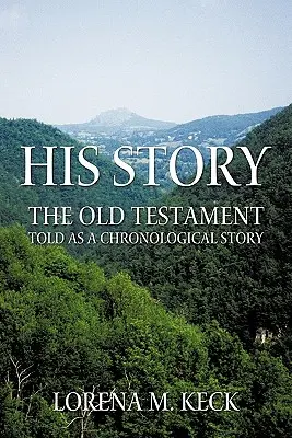 Jeho príbeh: Starý zákon ako chronologický príbeh - His Story: The Old Testament Told as a Chronological Story