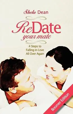 Znovu sa zoznámte so svojím partnerom, 4 kroky k tomu, aby ste sa znova zamilovali - Redate Your Mate, 4 Steps to Falling in Love All Over Again