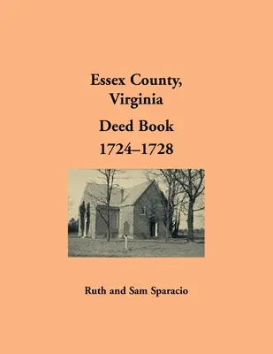 Essex County, Virgínia Listiny, 1724-1728 - Essex County, Virginia Deed Book, 1724-1728