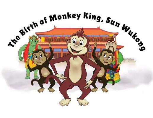 Zrodenie opičieho kráľa Sun Wukonga - The Birth of Monkey King, Sun Wukong