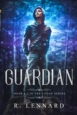 Strážca: Kniha 0.5 v Lissae, fantasy sérii pre mladých dospelých - Guardian: Book 0.5 in Lissae, a young adult fantasy series