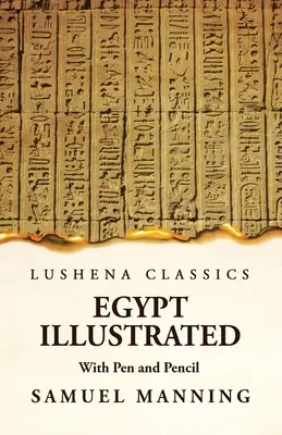 Egypt ilustrovaný perom a ceruzkou - Egypt Illustrated With Pen and Pencil