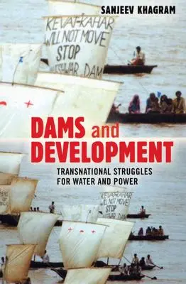 Priehrady a rozvoj: Nadnárodné boje o vodu a moc - Dams and Development: Transnational Struggles for Water and Power