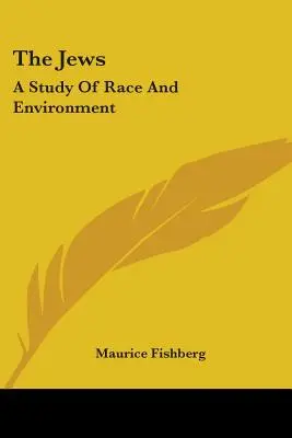 Židia: A Study Of Race And Environment (Štúdia o rase a prostredí) - The Jews: A Study Of Race And Environment