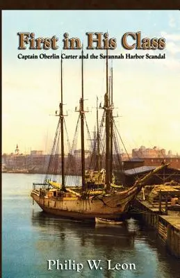Prvý vo svojej triede: Kapitán Oberlin Carter a škandál v prístave Savannah - First in His Class: Captain Oberlin Carter and the Savannah Harbor Scandal