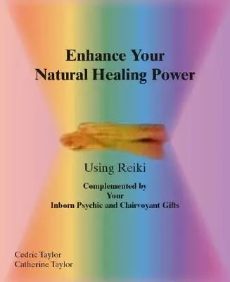 Zlepšite svoje prirodzené liečivé schopnosti pomocou Reiki - Enhance Your Natural Healing Powers Using Reiki