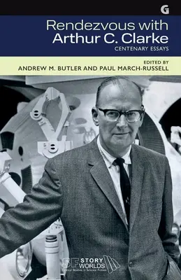 Rendezvous s Arthurom C. Clarkeom: Eseje k stému výročiu narodenia - Rendezvous with Arthur C. Clarke: Centenary Essays