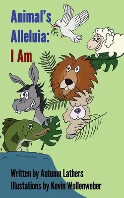 Zvieracie aleluja: Ja som - Animal's Alleluia: I Am