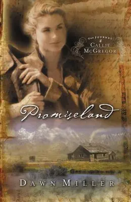 Promiseland: Kniha 1: Denník Callie McGregorovej - Promiseland: The Journal of Callie McGregor Series, Book 1