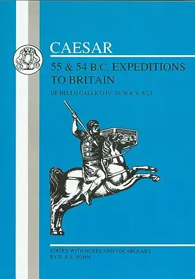 Caesarove výpravy do Británie, 55 a 54 pred Kr. - Caesar's Expeditions to Britain, 55 & 54 BC