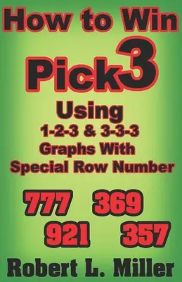 Ako vyhrať Pick-3 pomocou 1-2-3 a 3-3-3 grafov so špeciálnym číslom riadku - How To Win Pick-3 using 1-2-3 & 3-3-3 Graphs with Special Row number