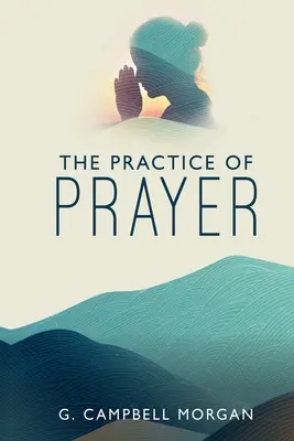 Prax modlitby - The Practice of Prayer
