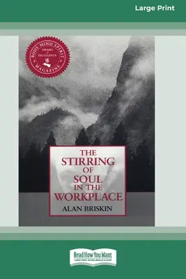 Pohnutie duše na pracovisku [16 Pt Large Print Edition] - The Stirring of Soul in the Workplace [16 Pt Large Print Edition]
