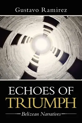Ozveny triumfu: Belizské príbehy - Echoes of Triumph: Belizean Narratives